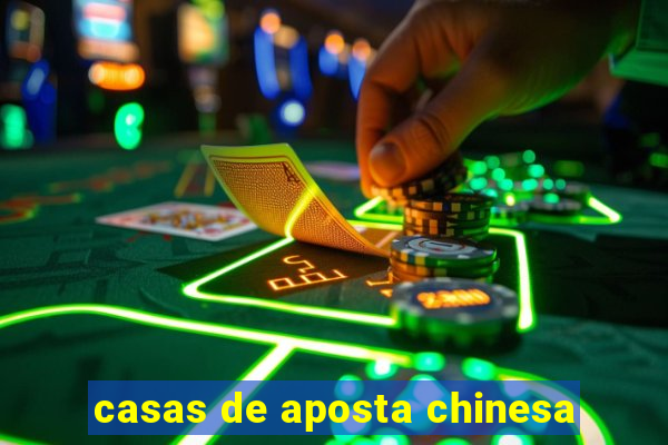 casas de aposta chinesa